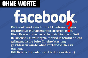 Facebook wird vom 30. bis 31.Februar wegen technischer Wartungsarbeiten geschlossen
