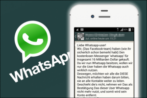 WhatsApp-Kettenbrief: “Liebe Whatsapp-user! Wir, (Das Facebook-team) haben (wie ihr sicherlich schon bemerkt habt) Den kostenlosen Messenger ‚whatsapp‘ für Insgesamt 16 Milliarden Dollar gekauft.” (sic!)