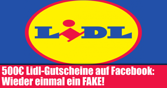 500€ Lidl-Gutscheine auf Facebook: Wieder einmal ein Fake!