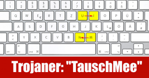 Presseaussendung: Neuer Trojaner „TauschMee“ entdeckt.