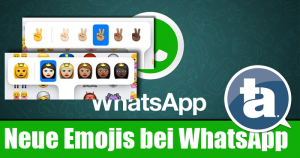 Kennst Du schon die neuen Emojis (WhatsApp & iPhone)