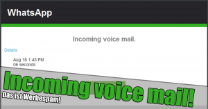 “Incoming voice mail.” von “WhatsApp Service” ist dummer Werbespam!