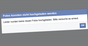Facebook: Leider wurden keine neuen Fotos hochgeladen. Bitte versuche es erneut! (Facebook Down)