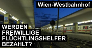 Wurden freiwillige Flüchtlingshelfer am Wiener Westbahnhof bezahlt?
