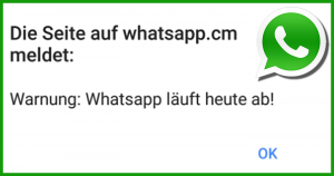 Achtung wenn steht: “Warnung: Whatsapp läuft heute ab!