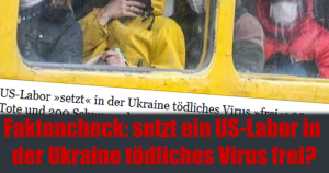 Labor setzt in der Ukraine tödliches Virus frei? – Ein Faktencheck