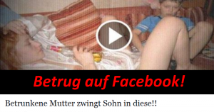 Betrug auf Facebook: Nutzer werden in die Falle gelockt (“Betrunkene Mutter zwingt Sohn in diese…!!”)