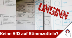 AfD auf Wahlzetteln nicht abgedruckt? Ein Betrugsvorwurf, welcher keiner ist!