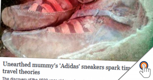 Een tijdreiziger met Adidas schoenen?