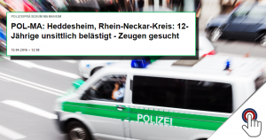 Exhibitionist belästigt 12-Jährige: Polizei Mannheim sucht Zeugen!