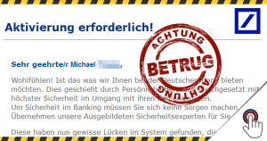 Deutsche Bank Kunden aufgepasst: betrügerische Mails unterwegs!