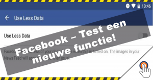 Facebook – Test een nieuwe functie!