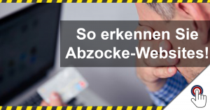So erkennen Sie Abzocke-Websites!