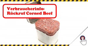 Consumer information Product recall: REWE Best Choice – German Corned Beef