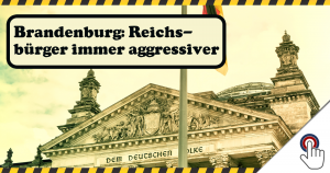 Brandenburg: Reichsbürger immer aggressiver