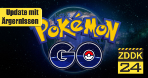 Pokémon Go – Spieleupdate mit Ärgernissen [ZDDK24]