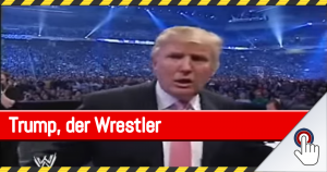 Trump, der Wrestler