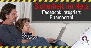 Facebook: Elternportal beantwortet Fragen zur Sicherheit im Netz