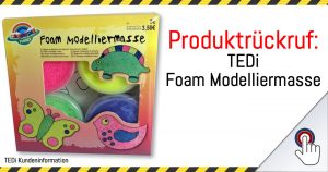Produktrückruf: Foam Modelliermasse TEDi
