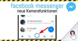 Facebook-Messenger: Die neuen Kamerafunktionen!