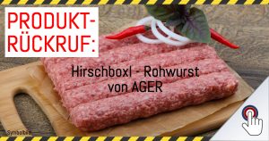 Produktrückruf: Hirschboxl–gereifte Rohwurst von AGER