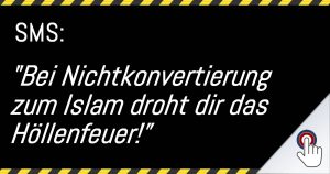 „Bei Nichtkonvertierung zum Islam droht dir das Höllenfeuer!” (SMS)