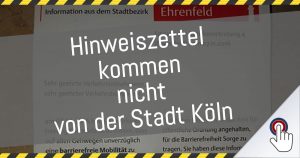 Köln: Irreführende Hinweiszettel in Ehrenfeld