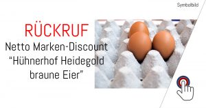 Rückruf: Netto “Hühnerhof Heidegold braune Eier”