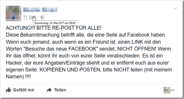 Diese Bekanntmachung betrifft alle, die eine Seite auf Facebook haben. Wenn euch jemand, auch wenn es ein Freund ist, einen LINK mit den Worten "Besuche das neue FACEBOOK" sendet, NICHT ÖFFNEN! Wenn Ihr das öffnet, könnt ihr euch von eurer Seite verabschieden. Es ist ein Hacker, der eure Angaben/Einträge stiehlt und er entfernt euch aus eurer eigenen Seite. KOPIEREN UND POSTEN, bitte NICHT teilen (mit meinem Namen) !!!!
