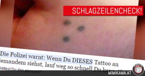 Schlagzeilencheck: “Die Polizei warnt: Wenn Du DIESES Tattoo an jemandem siehst, lauf weg so schnell Du kannst!”