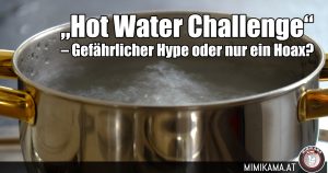Hot Water Challenge – Hype oder Hoax?