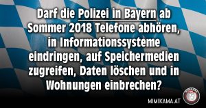 Die Polizei in Bayern darf ab Sommer 2018…