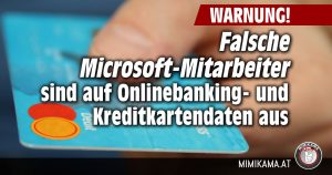 Falsche Microsoft-Mitarbeiter sind auf Onlinebanking- und Kreditkartendaten aus