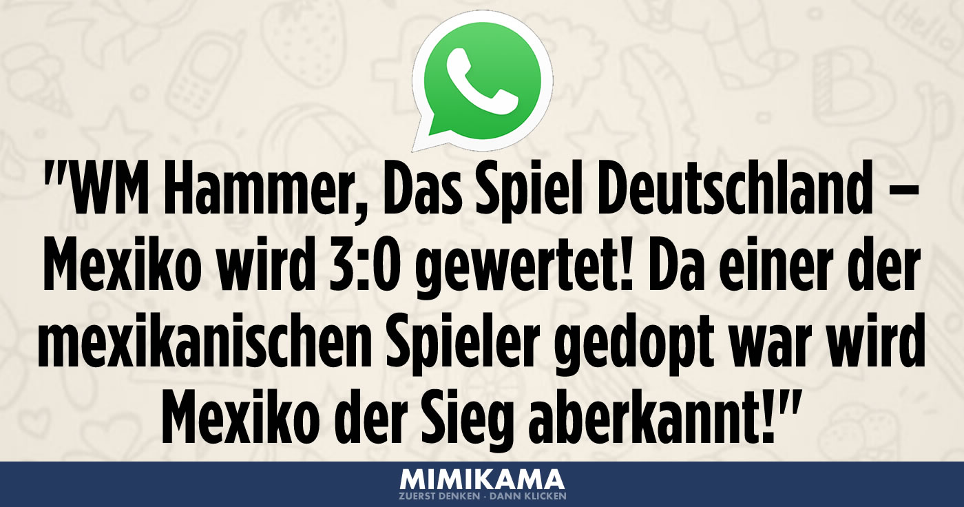 WhatsApp: WM Hammer! Das Spiel Deutschland–Mexiko wird 3:0 gewertet!