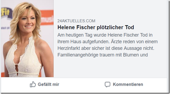 Ebenso hat die Seite 24aktuelles.com darüber berichtet das Helene Fischer verstorben sei Stimmt ebenfalls nicht. Bei der Seite handelt sich um eine Plattform auf der jeder Internetnutzer Artikel veröffentlichen kann, die ungeprüft veröffentlicht werden.