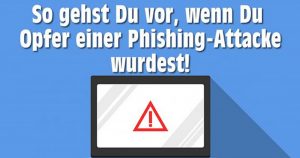 Schritt für Schritt: Ich wurde Opfer von Phishing. Was tun im Ernstfall?