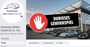 Fake-Gewinnspiel: Autohaus Müller GmbH & Co. KG legt abermals nach