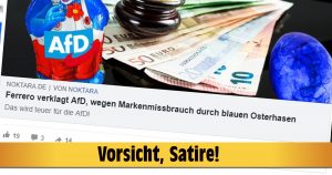 „Ferrero verklagt AfD, wegen Markenmissbrauch durch blauen Osterhasen“ – Kenne deine Quellen!