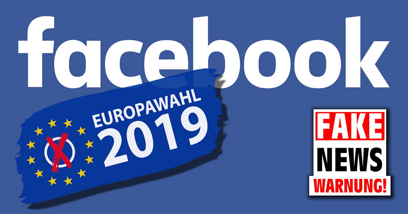 Facebook möchte mit folgenden Handlungen sogenannte Fake News bei der Europawahl 2019 eindämmen.