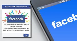Facebook-PopUp-Fake: „Wir feiern unser 15-jähriges Bestehen“
