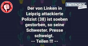 Der von Linken in Leipzig attackierte Polizist … [Fake]