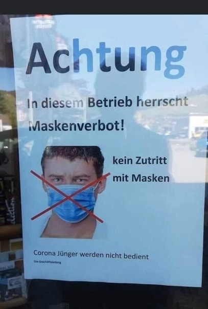"In diesem Betrieb herrscht Maskenverbot!"