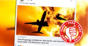 „Zwei Flugzeuge kollidierten über Berlin“ – Vorsicht, Falle!