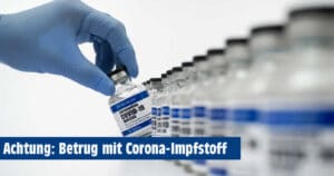 Achtung: Betrug mit Corona-Impfstoff