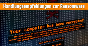 Empfehlungen zur Abwehr von Cyber-Attacken mit Ransomware