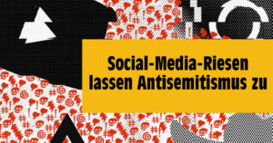 Social-Media-Riesen lassen Antisemitismus zu