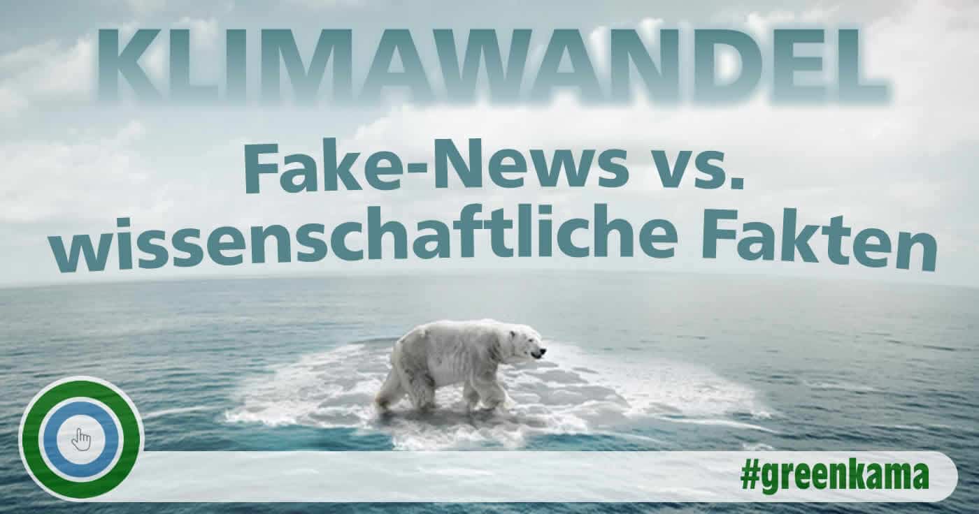 Klimawandel: Mit Fakten gegen Fake News!