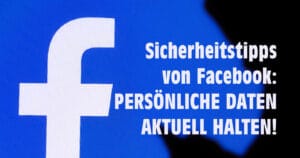 Sicherheitstipps auf Facebook: Persönliche Daten auf Facebook aktuell halten