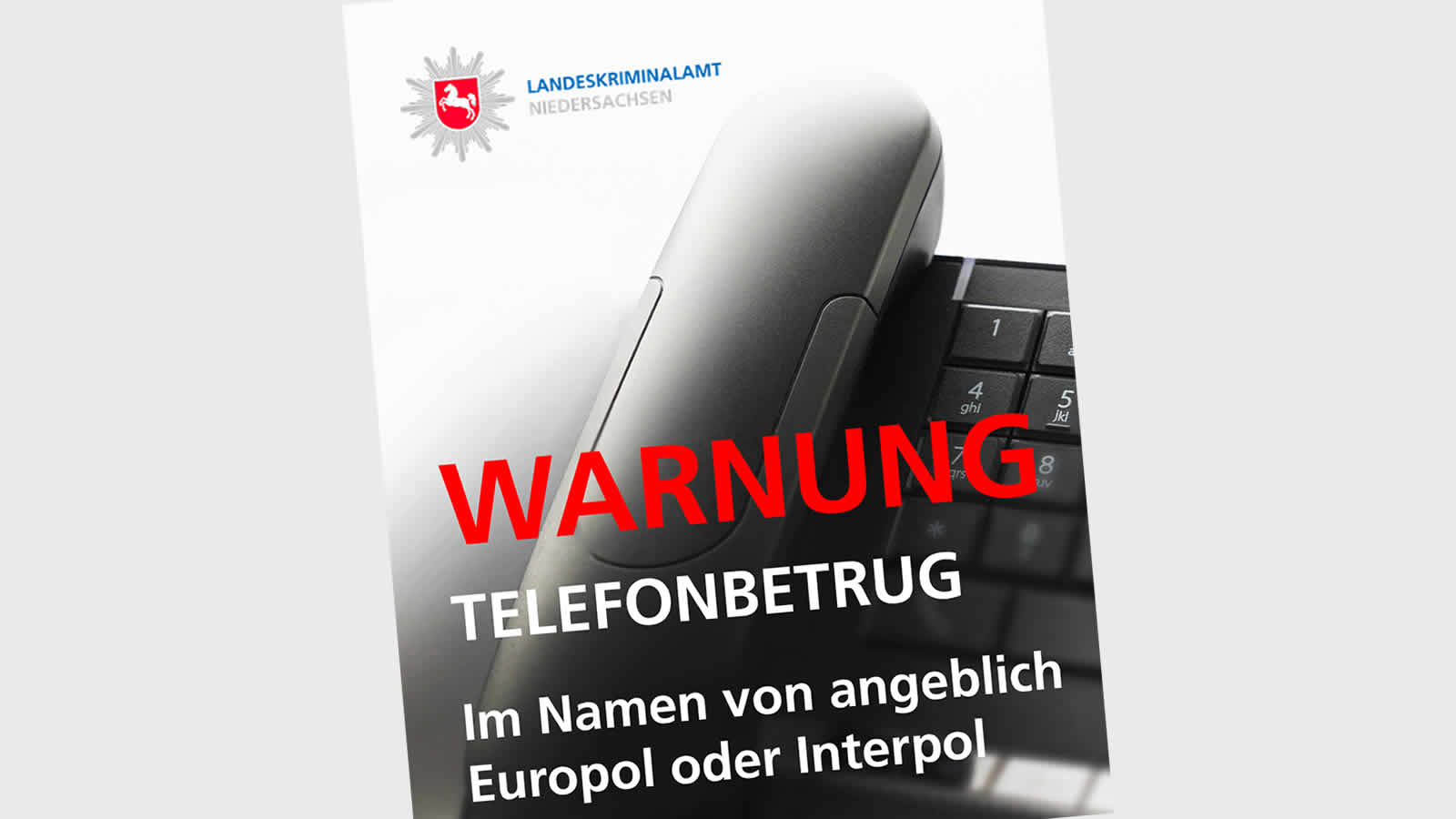 Warnung: Anrufer geben sich am Telefon als Mitarbeiter von Europol oder Interpol aus und wollen ihre Opfer so zu Überweisungen oder zur Übergabe von Geld bewegen.