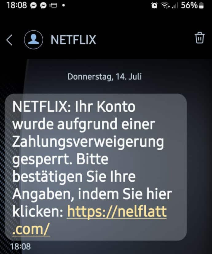 Screenshot der falschen Netflix-SMS
"NETFLIX: Ihr Konto wurde aufgrund einer Zahlungsverweigerung gesperrt. Bitte bestätigen Sie Ihre Angabe, indem Sie hier klicken: LINK"